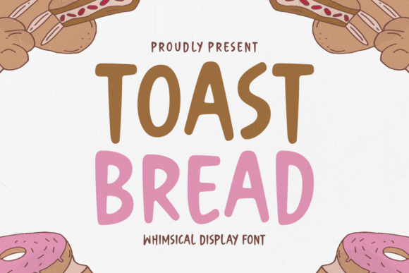 Toast Bread: A Typeface That Feels Like a Warm Hug